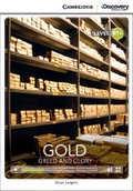 Cover: Gold: Greed and Glory Intermediate Book with Online Access - Cambridge Discovery Education
