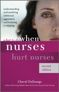 Cover: What to Do When Nurses Hurt Nurses, Second Edition - Sigma