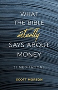 Cover: What the Bible Actually Says About Money - Outreach, Inc (dba Equip Press)