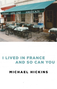 Abbildung von: I Lived in France and So Can You - Dzanc Books