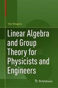 Abbildung von: Linear Algebra and Group Theory for Physicists and Engineers - Birkhauser