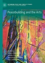 Cover: Peacebuilding and the Arts - Palgrave Macmillan