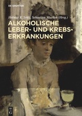 Cover: Alkoholische Leber- und Krebserkrankungen - De Gruyter