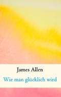 Cover: Wie man gl&uuml;cklich wird - Books on Demand