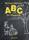 Cover: Burnoutschutz-ABC f&uuml;r Pflegende - Rogreth Verlag