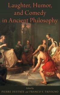 Enlarge image Cover: Laughter, Humor, and Comedy in Ancient Philosophy - Oxford University Press Inc