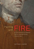 Cover: Painting with Fire - University of Chicago Press