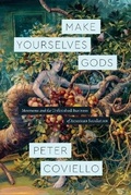 Cover: Make Yourselves Gods - University of Chicago Press