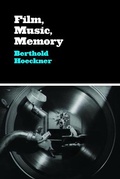 Cover: Film, Music, Memory - University of Chicago Press