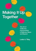 Cover: Making It Up Together - University of Chicago Press