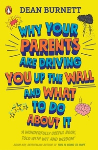 Abbildung von: Why Your Parents Are Driving You Up the Wall and What To Do About It - Penguin Books Ltd