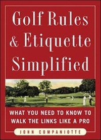 Abbildung von: Golf Rules & Etiquette Simplified - McGraw-Hill Professional