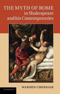 Enlarge image Cover: The Myth of Rome in Shakespeare and his Contemporaries - Cambridge University Press