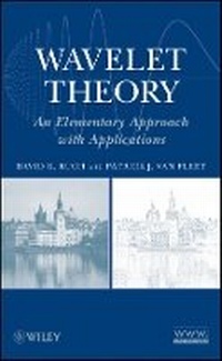 Enlarge image Cover: Wavelet Theory: An Elementary Approach with ations - Wiley