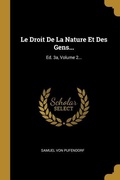 Bild: Le Droit De La Nature Et Des Gens...: Ed. 3a, Volume 2... - Creative Media Partners, LLC