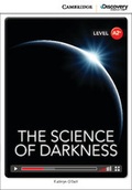 Cover: The Science of Darkness Low Intermediate Book with Online Access - Cambridge Discovery Education