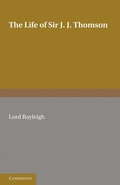 Cover: The Life of Sir J. J. Thomson - Cambridge University Press