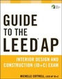 Cover: Guide to the LEED AP Interior Design and Construction (ID+C) Exam - Wiley