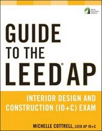 Enlarge image Cover: Guide to the LEED AP Interior Design and Construction (ID+C) Exam - Wiley