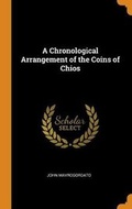 Cover: A Chronological Arrangement of the Coins of Chios - Franklin Classics Trade Press