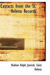 Enlarge image Cover: Extracts from the St. Helena Records - BiblioLife