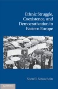 Abbildung von: Ethnic Struggle, Coexistence, and Democratization in Eastern Europe - Cambridge University Press