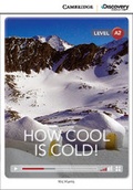 Cover: How Cool is Cold! Low Intermediate Book with Online Access - Cambridge Discovery