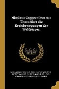 Cover: Nicolaus Coppernicus aus Thorn ueber die Kreisbewegungen der Weltkoerper. - Wentworth Press