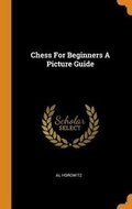 Cover: Chess for Beginners a Picture Guide - Franklin Classics Trade Press