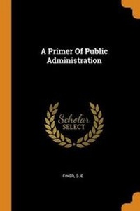 Enlarge image Cover: A Primer of Public Administration - Franklin Classics Trade Press