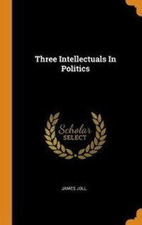 Enlarge image Cover: Three Intellectuals in Politics - Franklin Classics Trade Press