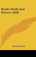 Cover: Border Raids And Reivers (1898) - Kessinger Publishing