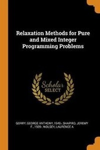 Enlarge image Cover: Relaxation Methods for Pure and Mixed Integer Programming Problems - Franklin Classics Trade Press
