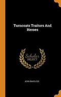 Cover: Turncoats Traitors and Heroes - Franklin Classics Trade Press
