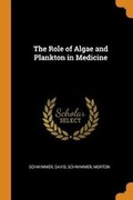 Cover: The Role of Algae and Plankton in Medicine - Franklin Classics Trade Press