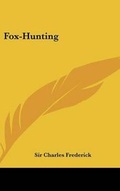 Cover: Fox-Hunting - Kessinger Publishing