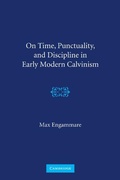 Cover: On Time, Punctuality, and Discipline in Early Modern Calvinism - Cambridge University Press