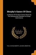 Cover: Morphy's Games of Chess - Franklin Classics Trade Press