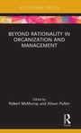 Cover: Beyond Rationality in Organization and Management - Routledge