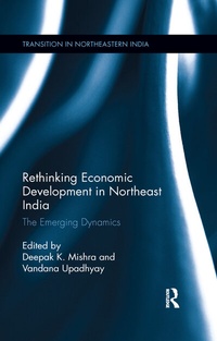 Enlarge image Cover: Rethinking Economic Development in Northeast India - Routledge India