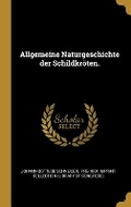 Cover: Allgemeine Naturgeschichte der Schildkroeten. - Wentworth Press