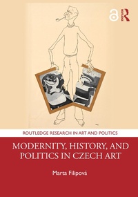 Abbildung von: Modernity, History, and Politics in Czech Art - Routledge