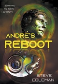Cover: Andre's Reboot - Stephen B Coleman Jr