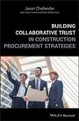 Cover: Building Collaborative Trust in Construction Procurement Strategies - Wiley-ISTE