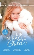 Cover: A Forever Family: Their Miracle Child - Mills & Boon