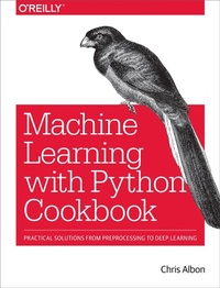 Bild vergrößern Bild: Machine Learning with Python Cookbook - O'Reilly