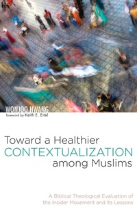 Enlarge image Cover: Toward a Healthier Contextualization among Muslims - Wipf & Stock Publishers