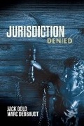 Cover: Jurisdiction Denied - Bookbaby