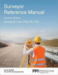 Enlarge image Cover: Ppi Surveyor Reference Manual, 7th Edition - A Complete Reference Manual for the PS and Fs Exam - PROFESSIONAL PUBLICATIONS INC
