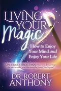 Cover: Living Your Magic - Morgan James Publishing llc